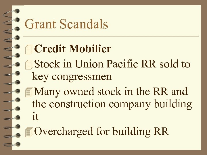 Grant Scandals 4 Credit Mobilier 4 Stock in Union Pacific RR sold to key
