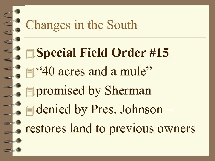 Changes in the South 4 Special Field Order #15 4“ 40 acres and a