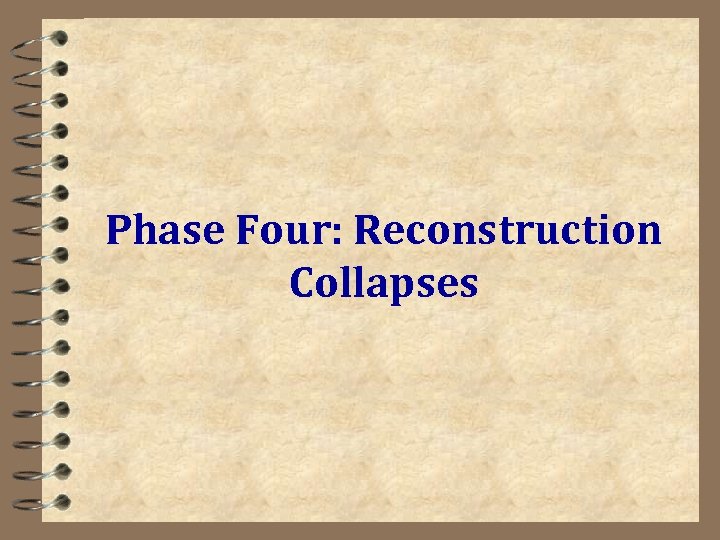 Phase Four: Reconstruction Collapses 