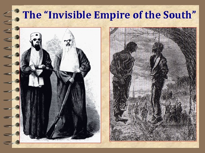 The “Invisible Empire of the South” 