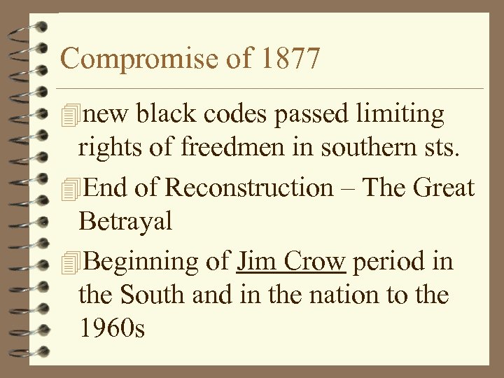 Compromise of 1877 4 new black codes passed limiting rights of freedmen in southern