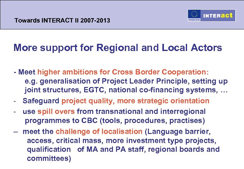 Towards INTERACT II 2007 -2013 More support for Regional and Local Actors - Meet