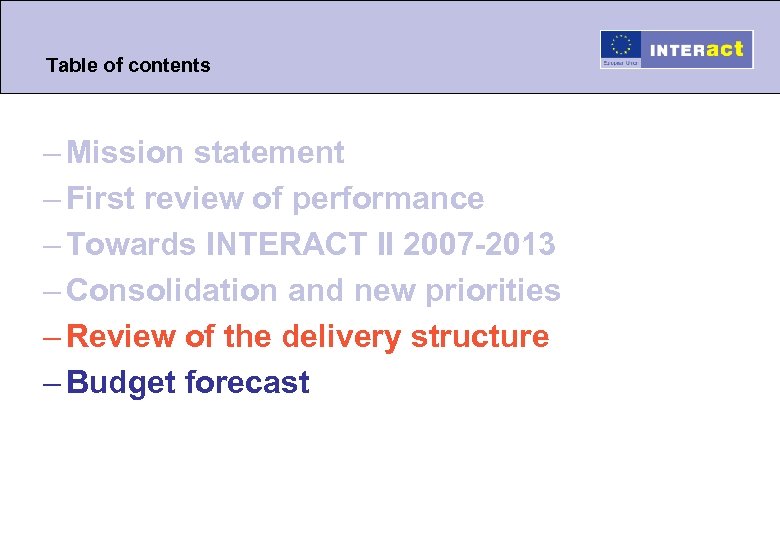 Table of contents – Mission statement – First review of performance – Towards INTERACT