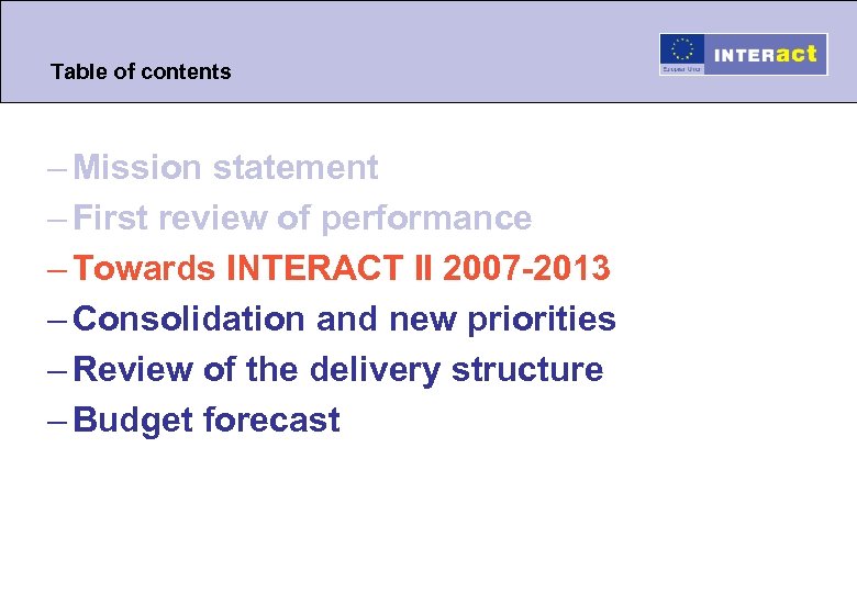 Table of contents – Mission statement – First review of performance – Towards INTERACT