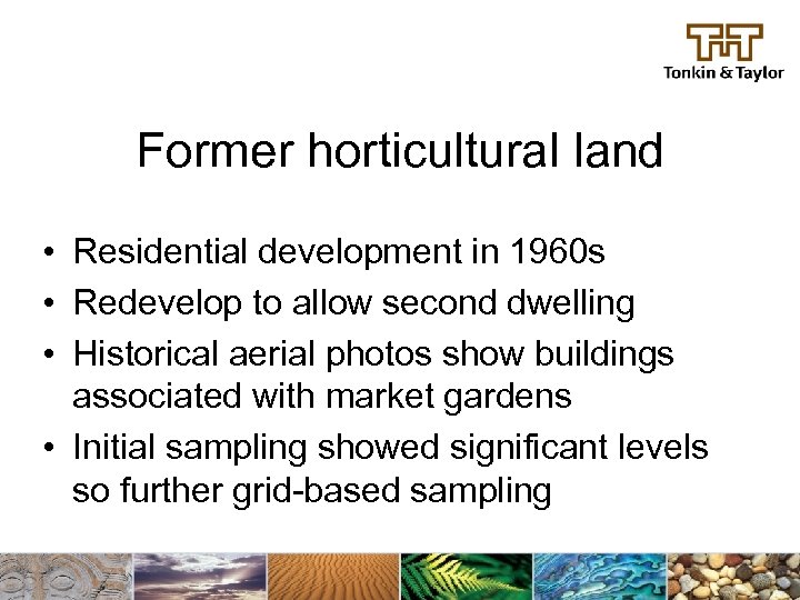 Former horticultural land • Residential development in 1960 s • Redevelop to allow second