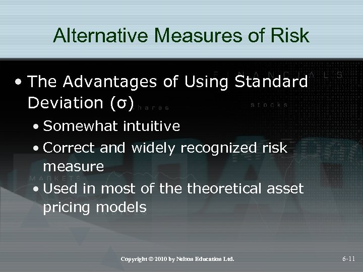Alternative Measures of Risk • The Advantages of Using Standard Deviation (σ) • Somewhat