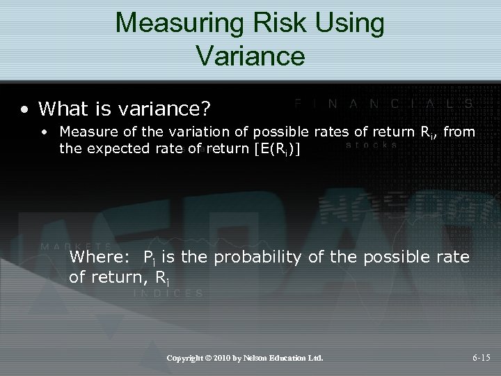 Measuring Risk Using Variance • What is variance? • Measure of the variation of