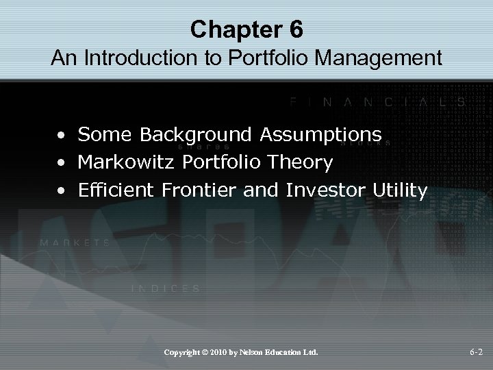 Chapter 6 An Introduction to Portfolio Management • Some Background Assumptions • Markowitz Portfolio