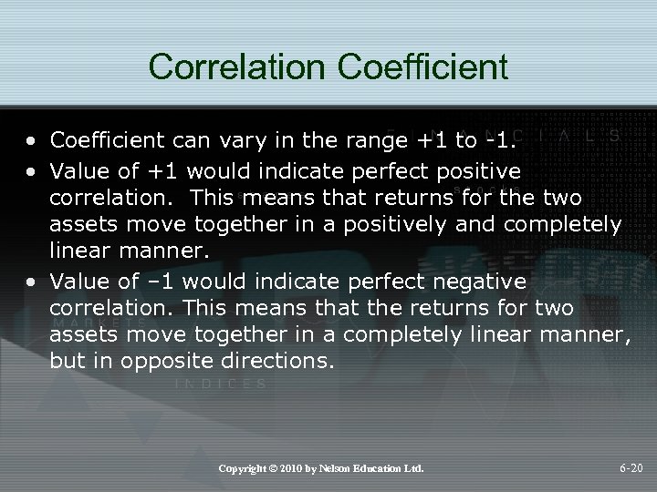 Correlation Coefficient • Coefficient can vary in the range +1 to -1. • Value