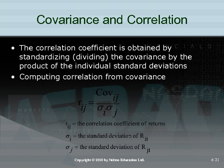 Covariance and Correlation • The correlation coefficient is obtained by standardizing (dividing) the covariance