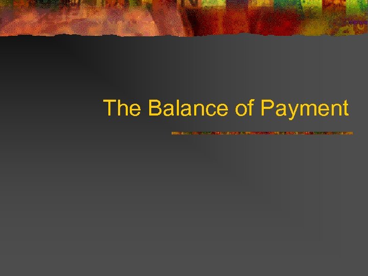 The Balance of Payment 