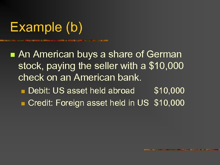 Example (b) n An American buys a share of German stock, paying the seller