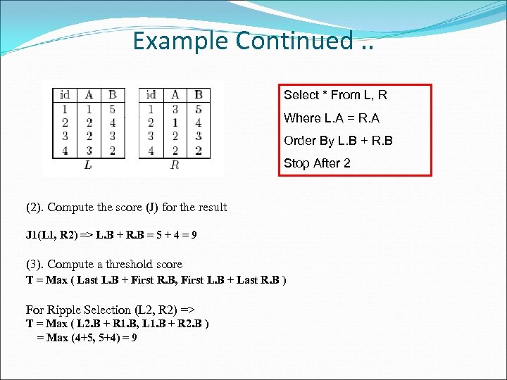 Example Continued. . Select * From L, R Where L. A = R. A