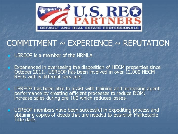 COMMITMENT ~ EXPERIENCE ~ REPUTATION n n USREOP is a member of the NRMLA