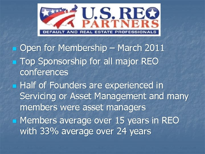 n n Open for Membership – March 2011 Top Sponsorship for all major REO