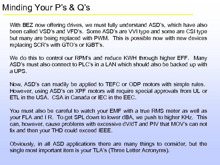 Minding Your P’s & Q’s With BEZ now offering drives, we must fully understand
