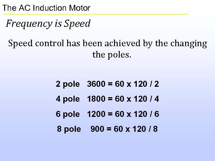 The AC Induction Motor Frequency is Speed control has been achieved by the changing
