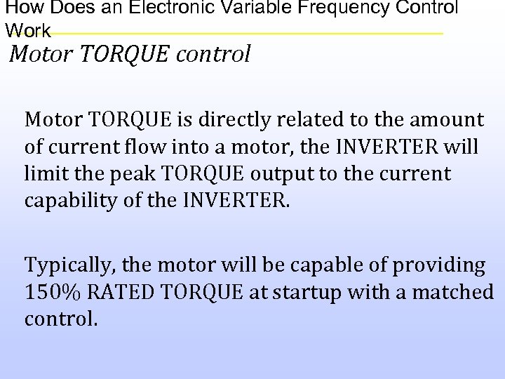 How Does an Electronic Variable Frequency Control Work Motor TORQUE control Motor TORQUE is