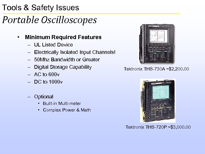 Tools & Safety Issues Portable Oscilloscopes • Minimum Required Features – – – UL