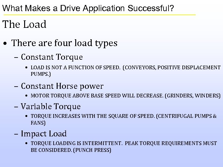 What Makes a Drive Application Successful? The Load • There are four load types
