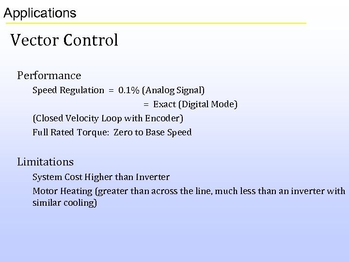 Applications Vector Control Performance Speed Regulation = 0. 1% (Analog Signal) = Exact (Digital