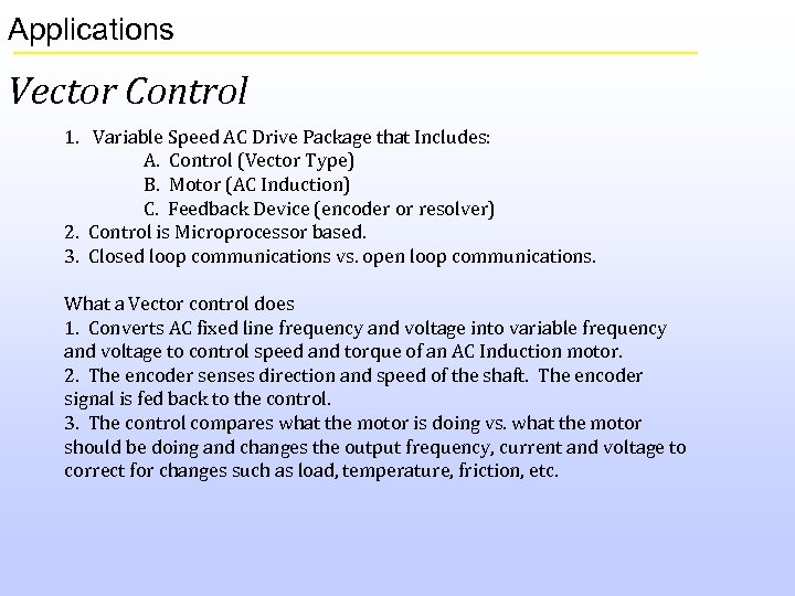 Applications Vector Control 1. Variable Speed AC Drive Package that Includes: A. Control (Vector