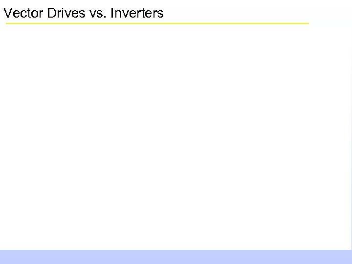 Vector Drives vs. Inverters 