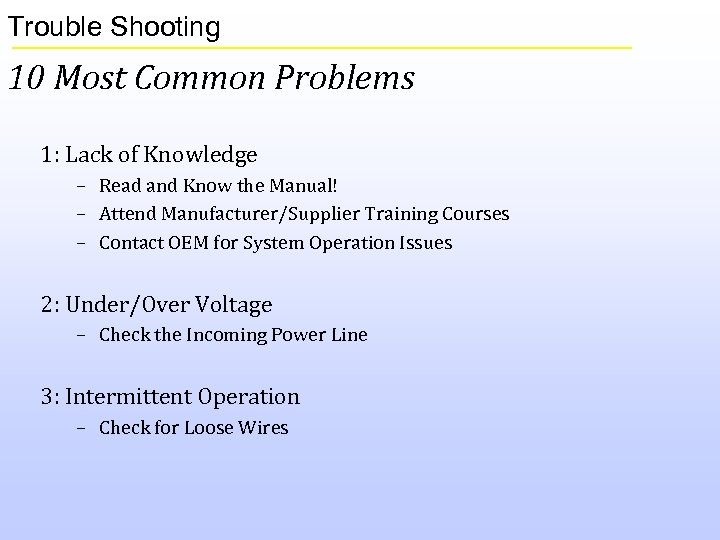 Trouble Shooting 10 Most Common Problems 1: Lack of Knowledge – Read and Know