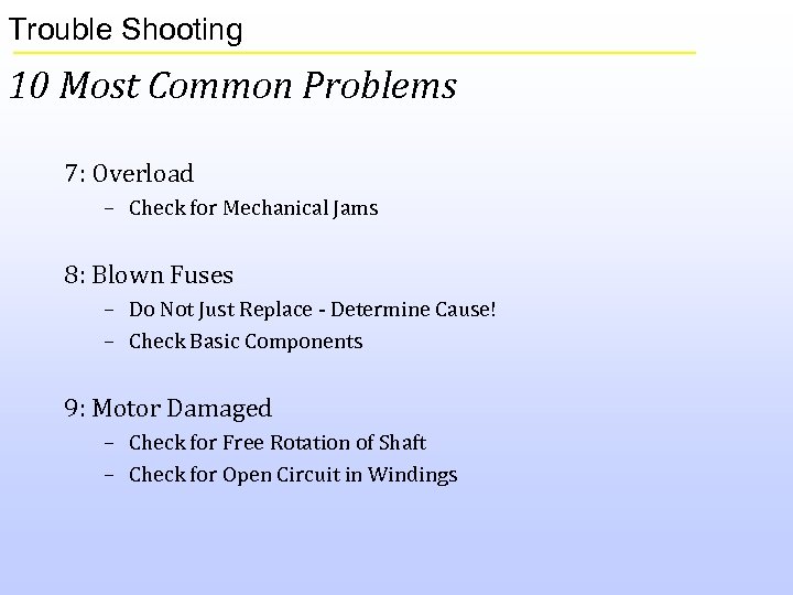 Trouble Shooting 10 Most Common Problems 7: Overload – Check for Mechanical Jams 8: