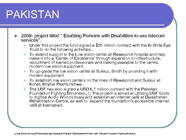 PAKISTAN l 2008 - project titled “ Enabling Persons with Disabilities to use telecom