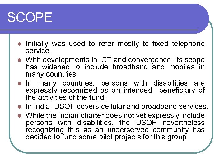 SCOPE l l l Initially was used to refer mostly to fixed telephone service.