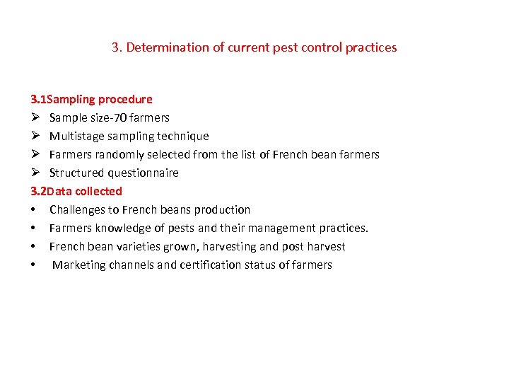3. Determination of current pest control practices 3. 1 Sampling procedure Ø Sample size-70
