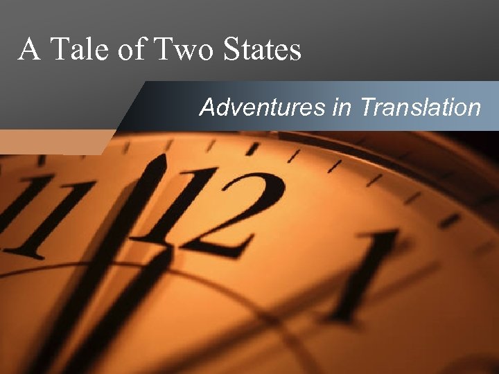 A Tale of Two States Adventures in Translation 