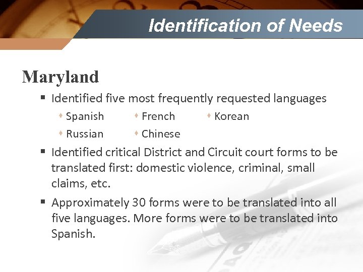 Identification of Needs Maryland § Identified five most frequently requested languages Spanish Russian French
