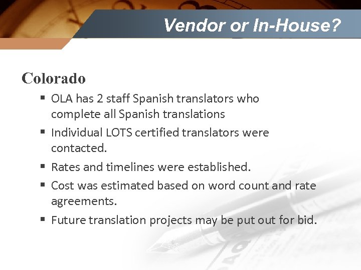 Vendor or In-House? Colorado § OLA has 2 staff Spanish translators who complete all