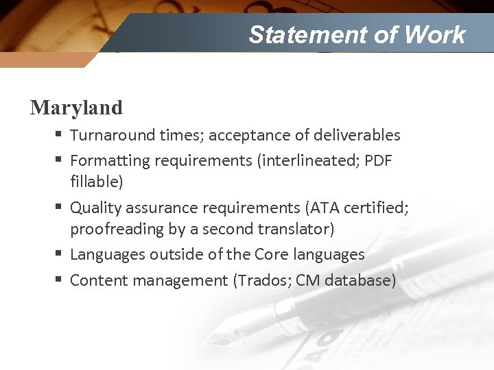 Statement of Work Maryland § Turnaround times; acceptance of deliverables § Formatting requirements (interlineated;