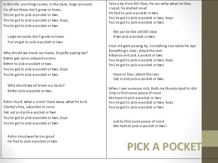 In this life, one thing counts, In the bank, large amounts I'm afraid these