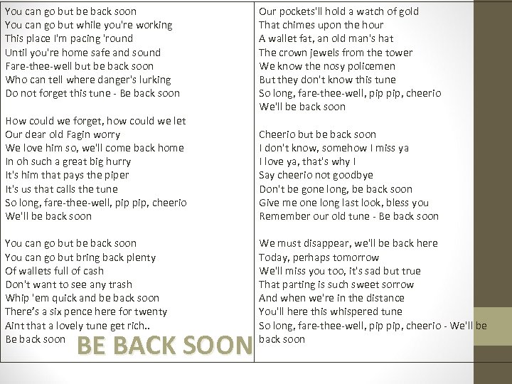 You can go but be back soon You can go but while you're working