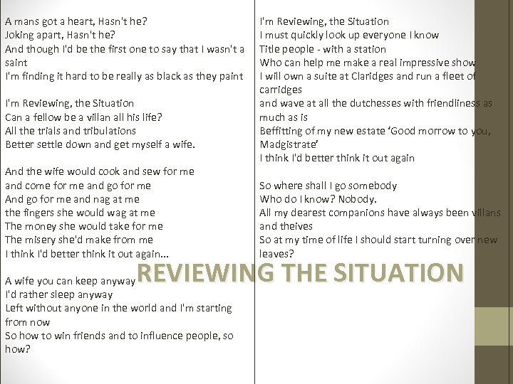 A mans got a heart, Hasn't he? Joking apart, Hasn't he? And though I'd