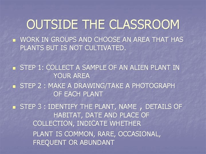 OUTSIDE THE CLASSROOM n n WORK IN GROUPS AND CHOOSE AN AREA THAT HAS