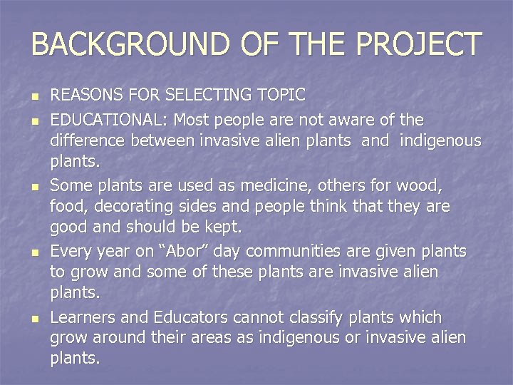 BACKGROUND OF THE PROJECT n n n REASONS FOR SELECTING TOPIC EDUCATIONAL: Most people