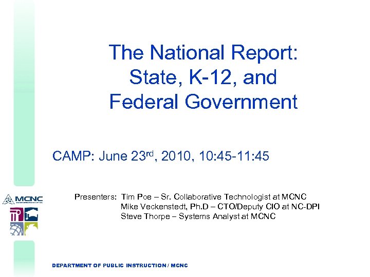 The National Report: State, K-12, and Federal Government CAMP: June 23 rd, 2010, 10: