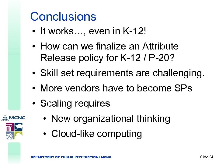 Conclusions • It works…, even in K-12! • How can we finalize an Attribute