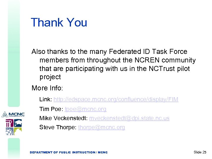 Thank You Also thanks to the many Federated ID Task Force members from throughout