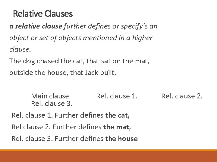 Relative Clauses a relative clause further defines or specify’s an object or set of