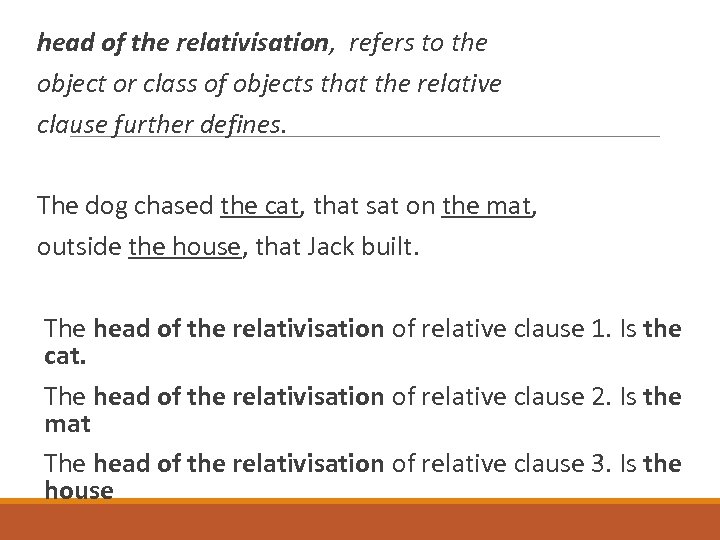 head of the relativisation, refers to the object or class of objects that the