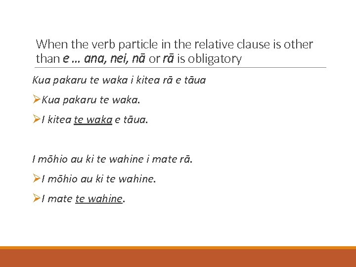 When the verb particle in the relative clause is other than e … ana,