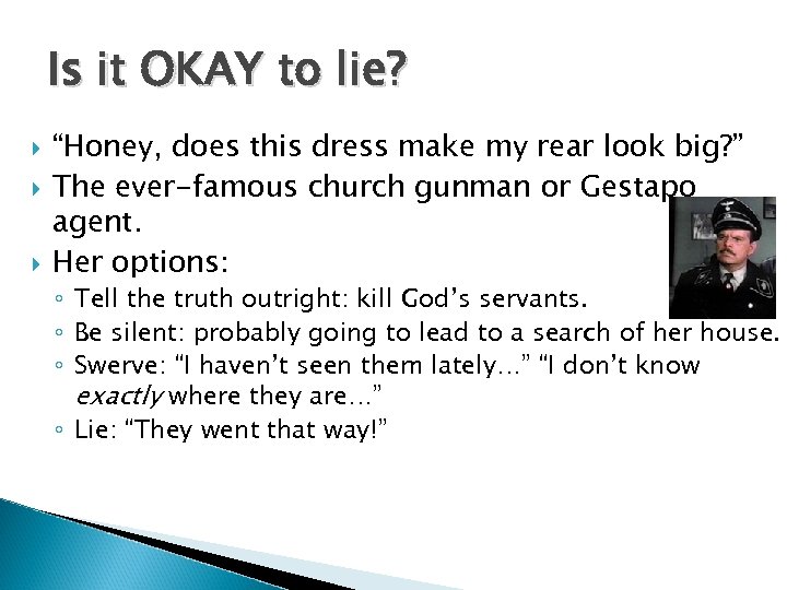 Is it OKAY to lie? “Honey, does this dress make my rear look big?