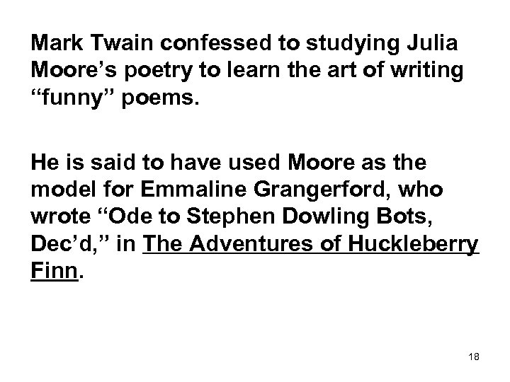 Mark Twain confessed to studying Julia Moore’s poetry to learn the art of writing