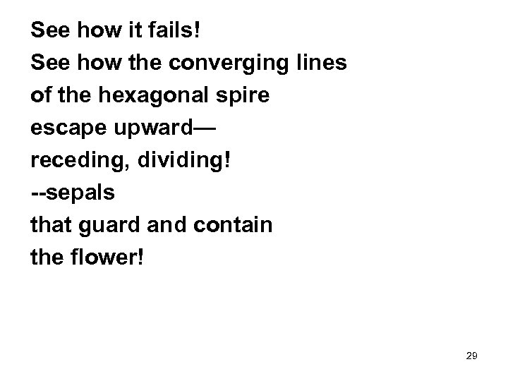 See how it fails! See how the converging lines of the hexagonal spire escape